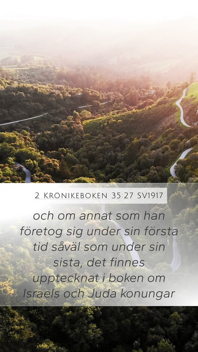 2 Krönikeboken 35:27 SV1917 Mobile Phone Wallpaper - och om annat som han företog sig under sin - Mobile Bible Verse Wallpaper