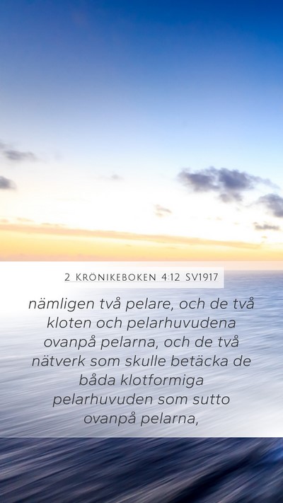 2 Krönikeboken 4:12 SV1917 Bible Verse Image