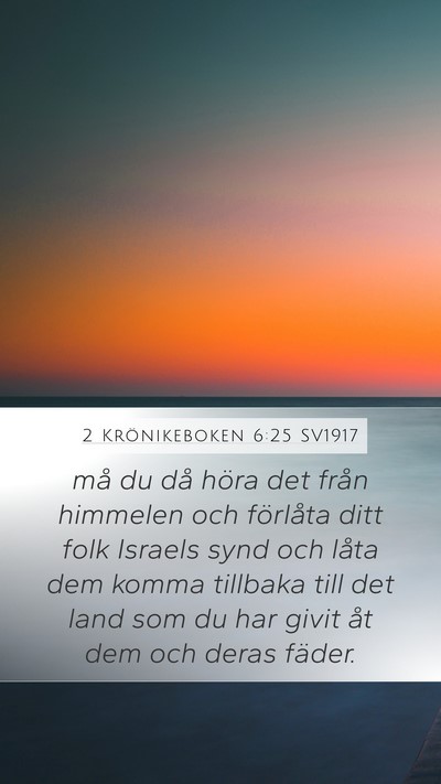 2 Krönikeboken 6:25 SV1917 Mobile Phone Wallpaper - må du då höra det från himmelen och förlåta - Mobile Bible Verse Wallpaper