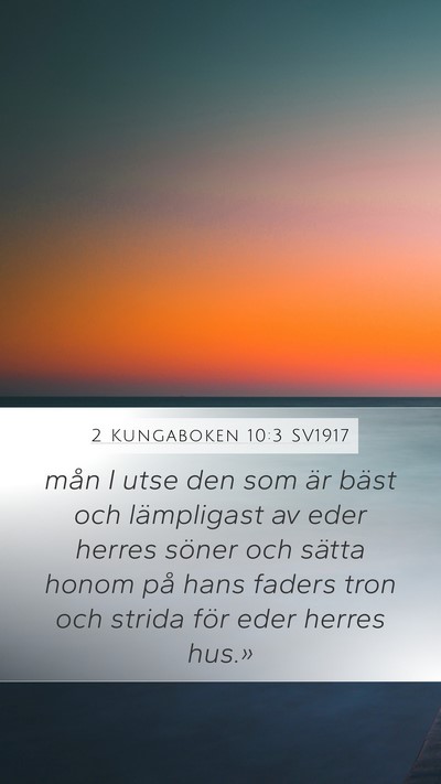 2 Kungaboken 10:3 SV1917 Mobile Phone Wallpaper - mån I utse den som är bäst och lämpligast av - Mobile Bible Verse Wallpaper