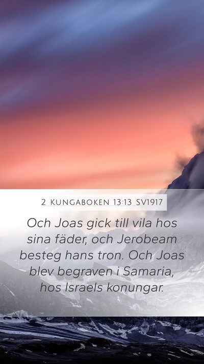2 Kungaboken 13:13 SV1917 Mobile Phone Wallpaper - Och Joas gick till vila hos sina fäder, och - Mobile Bible Verse Wallpaper