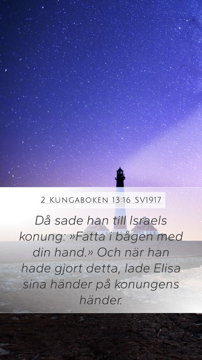 2 Kungaboken 13:16 SV1917 Mobile Phone Wallpaper - Då sade han till Israels konung: »Fatta i - Mobile Bible Verse Wallpaper