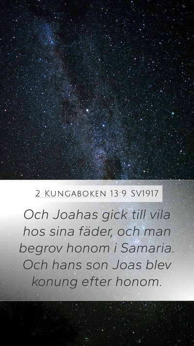 2 Kungaboken 13:9 SV1917 Mobile Phone Wallpaper - Och Joahas gick till vila hos sina fäder, och - Mobile Bible Verse Wallpaper