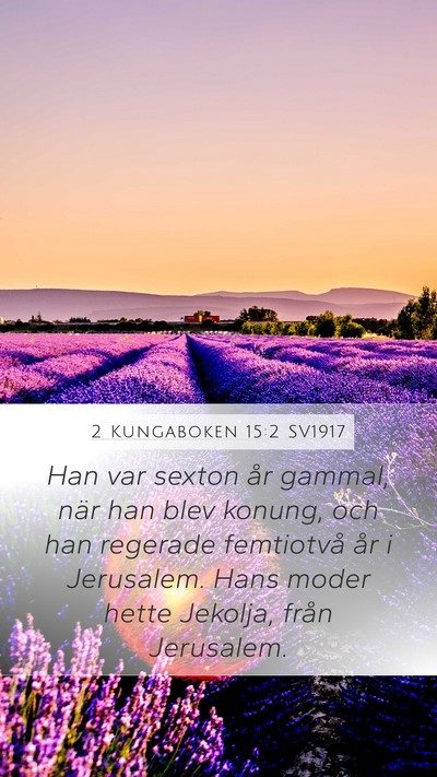 2 Kungaboken 15:2 SV1917 Mobile Phone Wallpaper - Han var sexton år gammal, när han blev konung, - Mobile Bible Verse Wallpaper