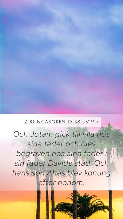 2 Kungaboken 15:38 SV1917 Bible Verse Image