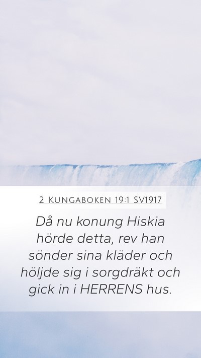 2 Kungaboken 19:1 SV1917 Mobile Phone Wallpaper - Då nu konung Hiskia hörde detta, rev han - Mobile Bible Verse Wallpaper