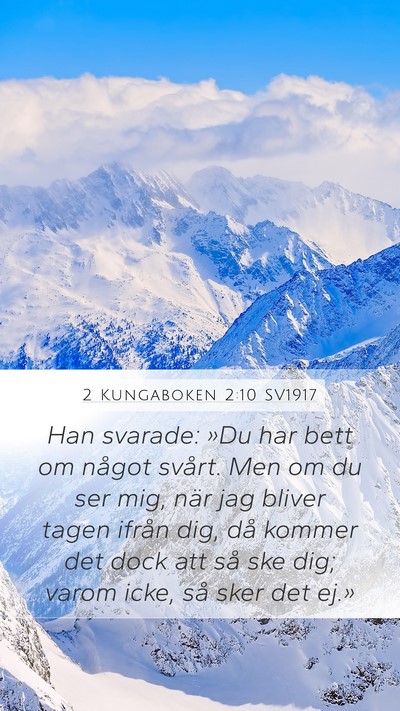 2 Kungaboken 2:10 SV1917 Mobile Phone Wallpaper - Han svarade: »Du har bett om något svårt. Men - Mobile Bible Verse Wallpaper