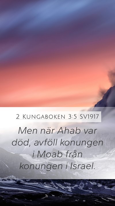 2 Kungaboken 3:5 SV1917 Mobile Phone Wallpaper - Men när Ahab var död, avföll konungen i Moab - Mobile Bible Verse Wallpaper