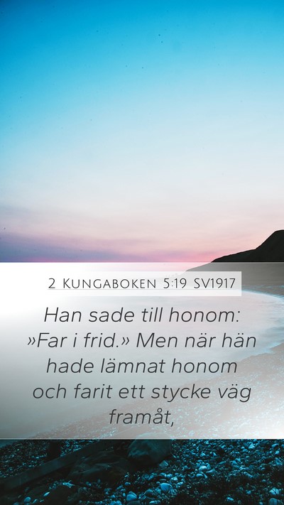 2 Kungaboken 5:19 SV1917 Mobile Phone Wallpaper - Han sade till honom: »Far i frid.» Men när - Mobile Bible Verse Wallpaper