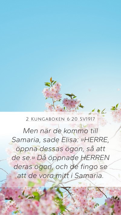2 Kungaboken 6:20 SV1917 Mobile Phone Wallpaper - Men när de kommo till Samaria, sade Elisa: - Mobile Bible Verse Wallpaper
