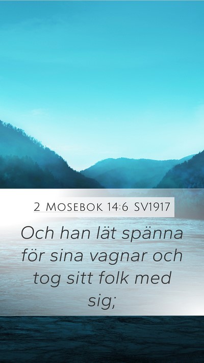 2 Mosebok 14:6 SV1917 Bible Verse Image