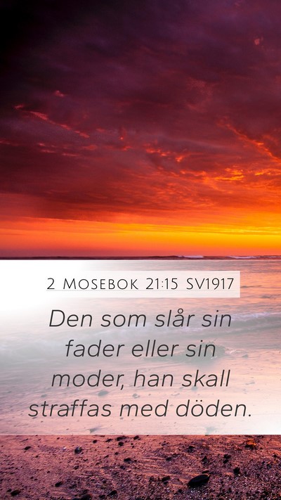 2 Mosebok 21:15 SV1917 Mobile Phone Wallpaper - Den som slår sin fader eller sin moder, han - Mobile Bible Verse Wallpaper