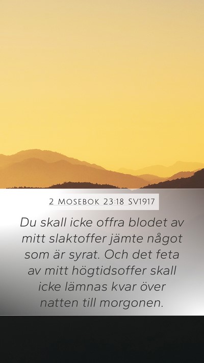 2 Mosebok 23:18 SV1917 Mobile Phone Wallpaper - Du skall icke offra blodet av mitt slaktoffer - Mobile Bible Verse Wallpaper