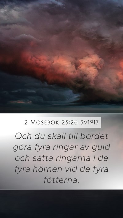 2 Mosebok 25:26 SV1917 Mobile Phone Wallpaper - Och du skall till bordet göra fyra ringar av - Mobile Bible Verse Wallpaper