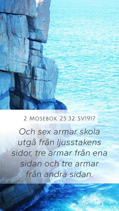 2 Mosebok 25:32 SV1917 Mobile Phone Wallpaper - Och sex armar skola utgå från ljusstakens - Mobile Bible Verse Wallpaper