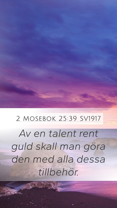 2 Mosebok 25:39 SV1917 Mobile Phone Wallpaper - Av en talent rent guld skall man göra den med - Mobile Bible Verse Wallpaper