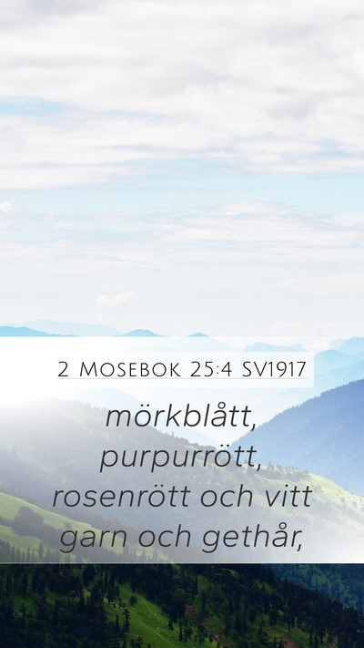2 Mosebok 25:4 SV1917 Bible Verse Image