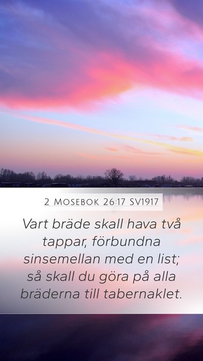 2 Mosebok 26:17 SV1917 Mobile Phone Wallpaper - Vart bräde skall hava två tappar, förbundna - Mobile Bible Verse Wallpaper