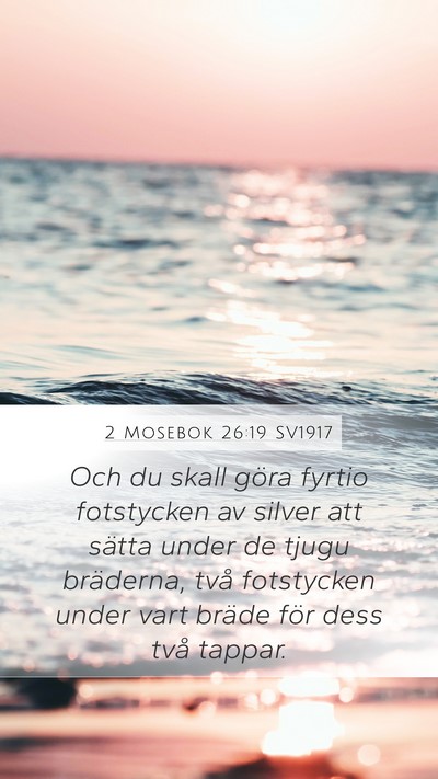 2 Mosebok 26:19 SV1917 Bible Verse Image