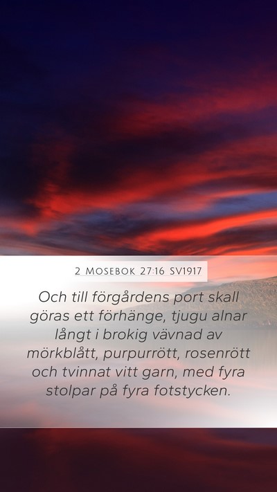 2 Mosebok 27:16 SV1917 Mobile Phone Wallpaper - Och till förgårdens port skall göras ett - Mobile Bible Verse Wallpaper