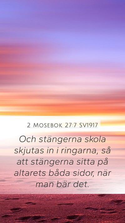 2 Mosebok 27:7 SV1917 Mobile Phone Wallpaper - Och stängerna skola skjutas in i ringarna, så - Mobile Bible Verse Wallpaper