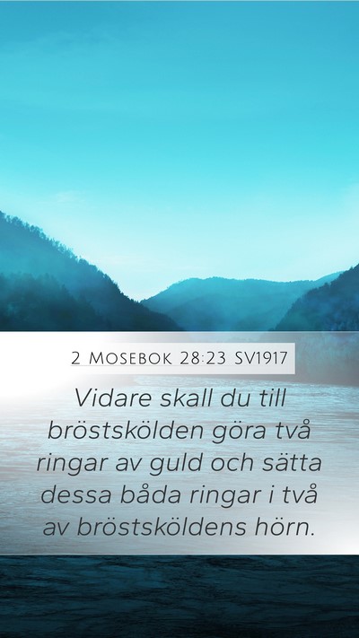 2 Mosebok 28:23 SV1917 Mobile Phone Wallpaper - Vidare skall du till bröstskölden göra två - Mobile Bible Verse Wallpaper