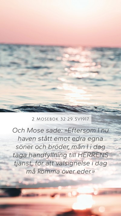 2 Mosebok 32:29 SV1917 Mobile Phone Wallpaper - Och Mose sade: »Eftersom I nu haven stått emot - Mobile Bible Verse Wallpaper
