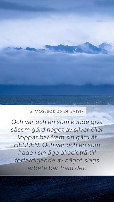 2 Mosebok 35:24 SV1917 Mobile Phone Wallpaper - Och var och en som kunde giva såsom gärd något - Mobile Bible Verse Wallpaper