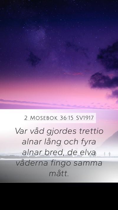 2 Mosebok 36:15 SV1917 Mobile Phone Wallpaper - Var våd gjordes trettio alnar lång och fyra - Mobile Bible Verse Wallpaper