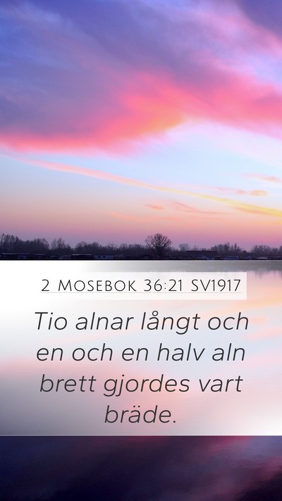 2 Mosebok 36:21 SV1917 Mobile Phone Wallpaper - Tio alnar långt och en och en halv aln brett - Mobile Bible Verse Wallpaper