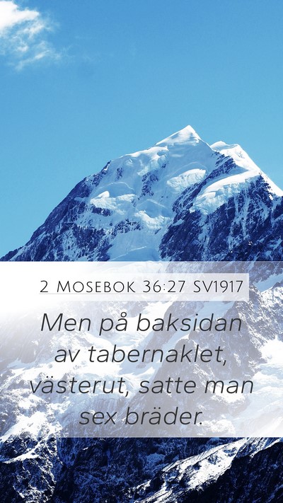 2 Mosebok 36:27 SV1917 Mobile Phone Wallpaper - Men på baksidan av tabernaklet, västerut, satte - Mobile Bible Verse Wallpaper