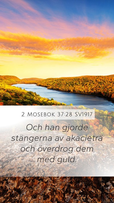 2 Mosebok 37:28 SV1917 Mobile Phone Wallpaper - Och han gjorde stängerna av akacieträ och - Mobile Bible Verse Wallpaper