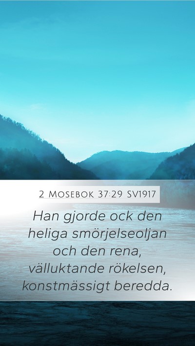 2 Mosebok 37:29 SV1917 Mobile Phone Wallpaper - Han gjorde ock den heliga smörjelseoljan och den - Mobile Bible Verse Wallpaper