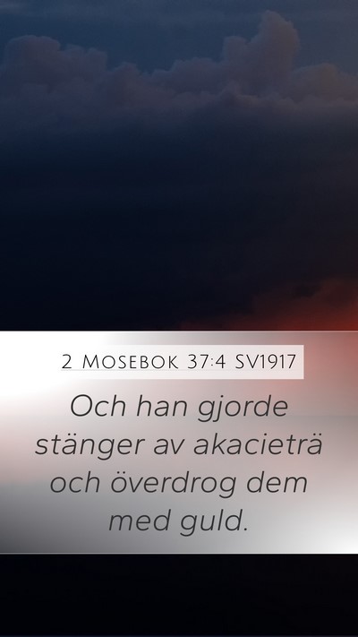 2 Mosebok 37:4 SV1917 Bible Verse Image