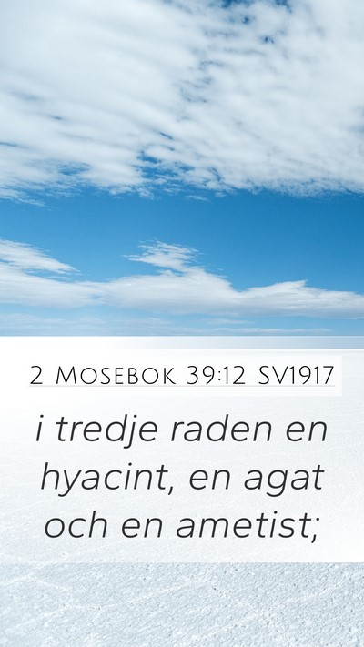 2 Mosebok 39:12 SV1917 Mobile Phone Wallpaper - i tredje raden en hyacint, en agat och en - Mobile Bible Verse Wallpaper