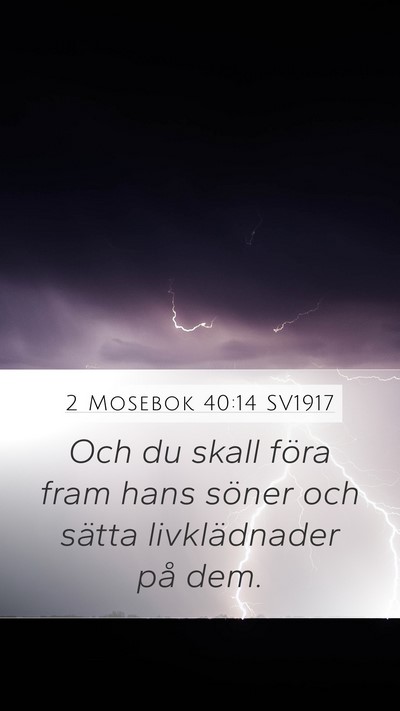 2 Mosebok 40:14 SV1917 Bible Verse Image