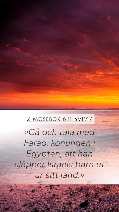 2 Mosebok 6:11 SV1917 Mobile Phone Wallpaper - »Gå och tala med Farao, konungen i Egypten, att - Mobile Bible Verse Wallpaper