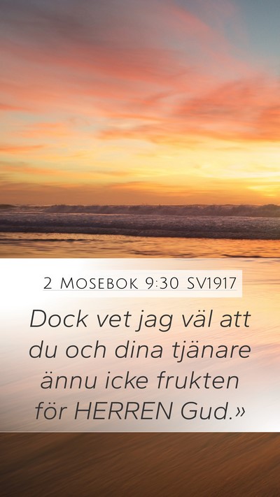 2 Mosebok 9:30 SV1917 Mobile Phone Wallpaper - Dock vet jag väl att du och dina tjänare ännu - Mobile Bible Verse Wallpaper