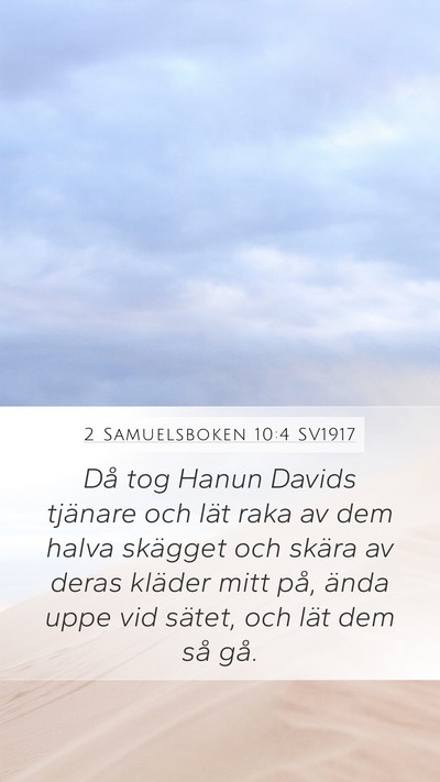 2 Samuelsboken 10:4 SV1917 Mobile Phone Wallpaper - Då tog Hanun Davids tjänare och lät raka av - Mobile Bible Verse Wallpaper