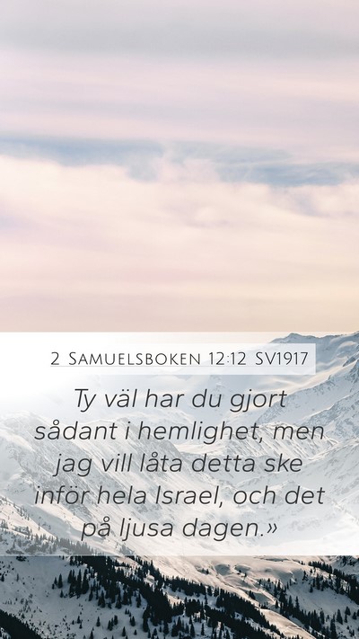 2 Samuelsboken 12:12 SV1917 Mobile Phone Wallpaper - Ty väl har du gjort sådant i hemlighet, men jag - Mobile Bible Verse Wallpaper