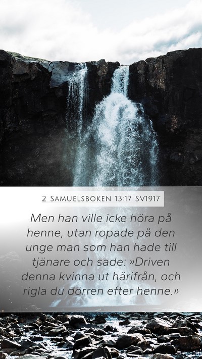 2 Samuelsboken 13:17 SV1917 Mobile Phone Wallpaper - Men han ville icke höra på henne, utan ropade - Mobile Bible Verse Wallpaper