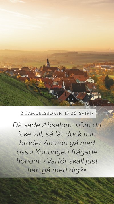 2 Samuelsboken 13:26 SV1917 Mobile Phone Wallpaper - Då sade Absalom: »Om du icke vill, så låt - Mobile Bible Verse Wallpaper
