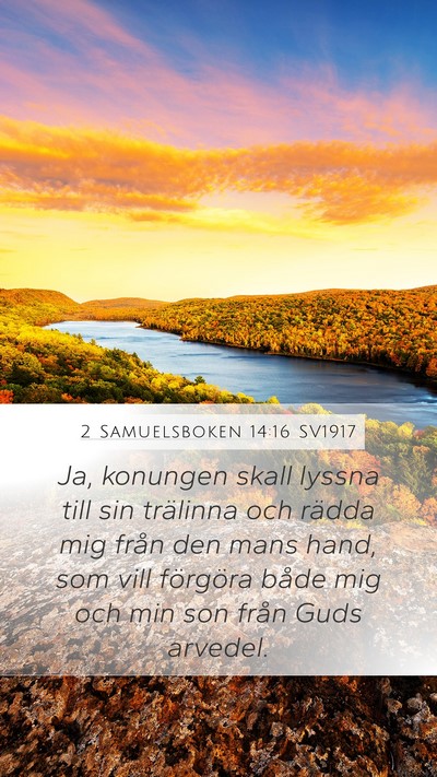 2 Samuelsboken 14:16 SV1917 Mobile Phone Wallpaper - Ja, konungen skall lyssna till sin trälinna och - Mobile Bible Verse Wallpaper