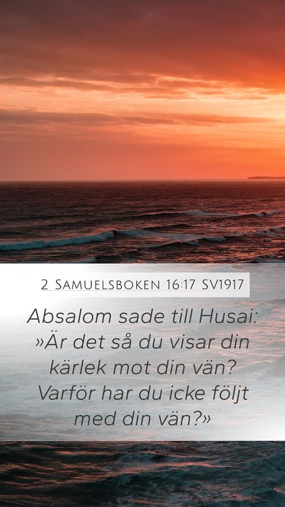 2 Samuelsboken 16:17 SV1917 Bible Verse Image