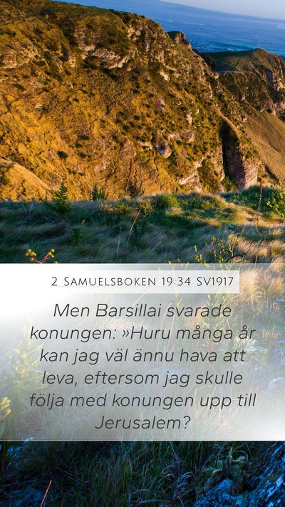 2 Samuelsboken 19:34 SV1917 Mobile Phone Wallpaper - Men Barsillai svarade konungen: »Huru många år - Mobile Bible Verse Wallpaper