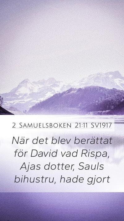 2 Samuelsboken 21:11 SV1917 Mobile Phone Wallpaper - När det blev berättat för David vad Rispa, - Mobile Bible Verse Wallpaper
