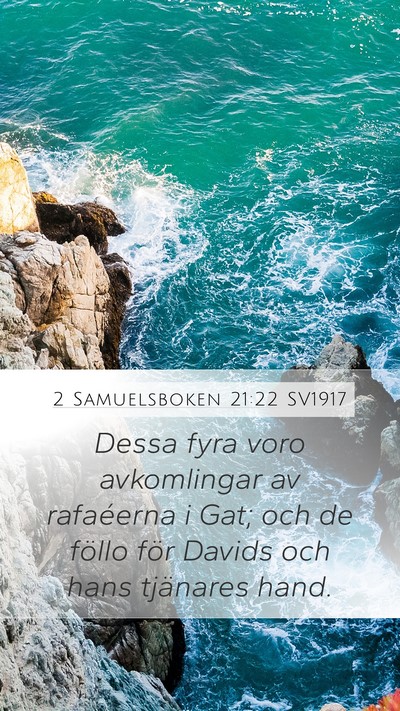 2 Samuelsboken 21:22 SV1917 Mobile Phone Wallpaper - Dessa fyra voro avkomlingar av rafaéerna i Gat; - Mobile Bible Verse Wallpaper
