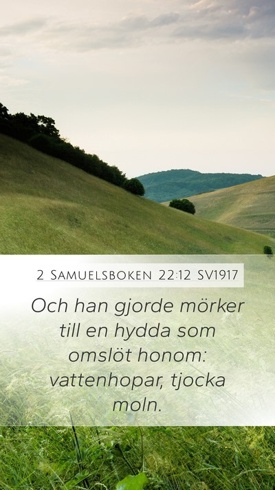 2 Samuelsboken 22:12 SV1917 Mobile Phone Wallpaper - Och han gjorde mörker till en hydda som omslöt - Mobile Bible Verse Wallpaper