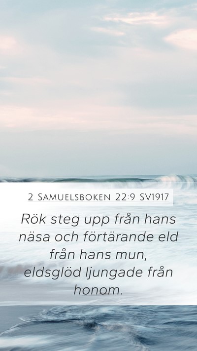 2 Samuelsboken 22:9 SV1917 Bible Verse Image