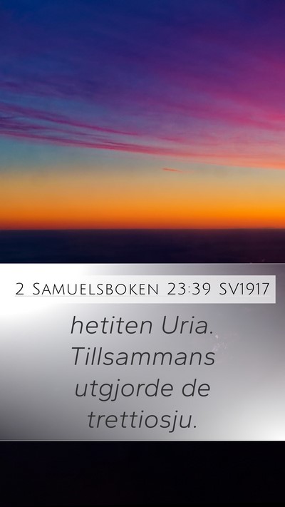 2 Samuelsboken 23:39 SV1917 Bible Verse Image